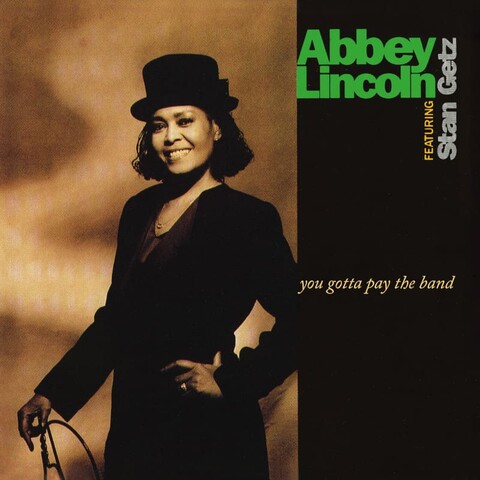 You Gotta Pay The Band von Abbey Lincoln & Stan Getz - 2LP jetzt im Bravado Store