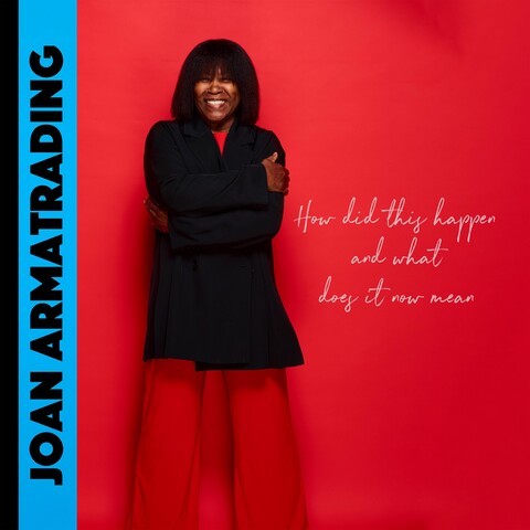 How Did This Happen And What Does It Now Mean von Joan Armatrading - CD jetzt im Bravado Store